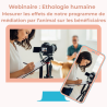 Webinaire : Ethologie humaine - Mesurer les effets de notre programme de médiation par l'animal sur les bénéficiaires